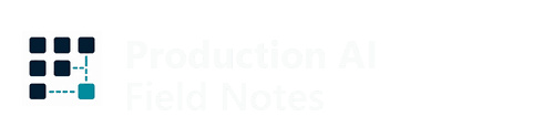 Production AI Field Notes